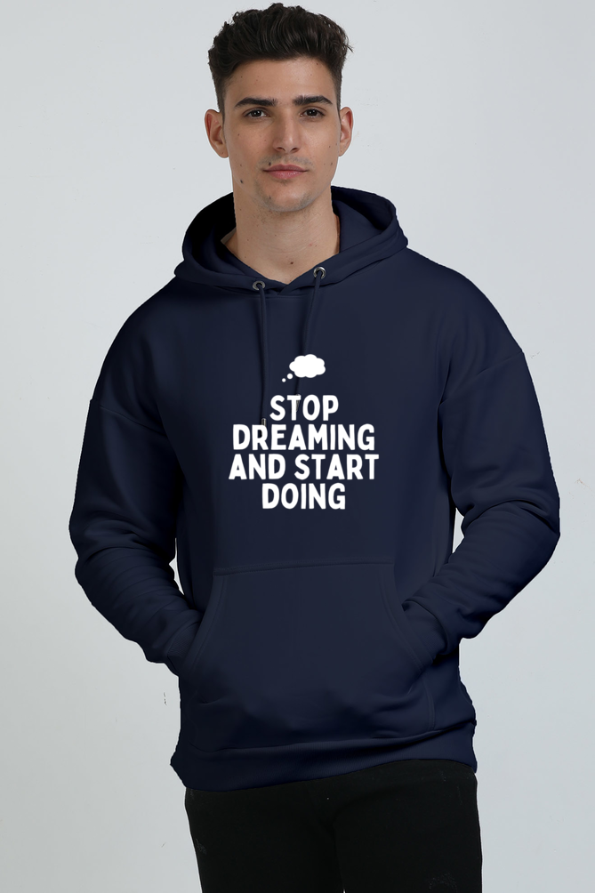 Unisex Oversized Solid hoodie - Stop Dreaming and start doing