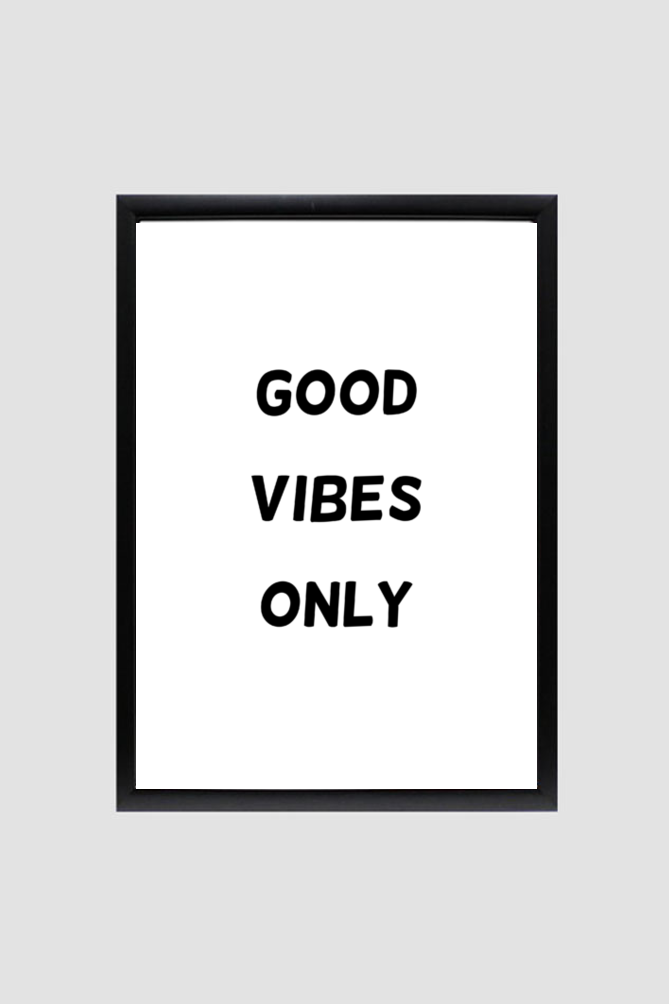 Good Vibes Only - Frame Poster